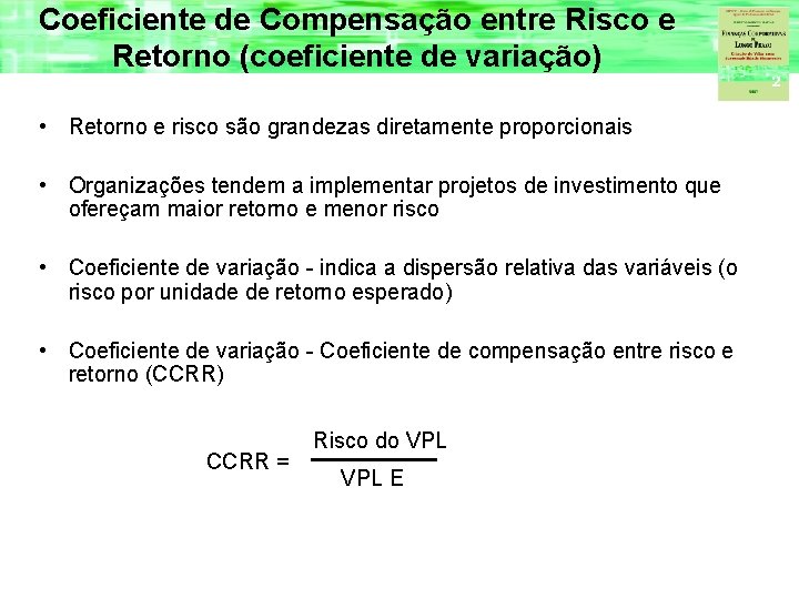 Coeficiente de Compensação entre Risco e Retorno (coeficiente de variação) • Retorno e risco