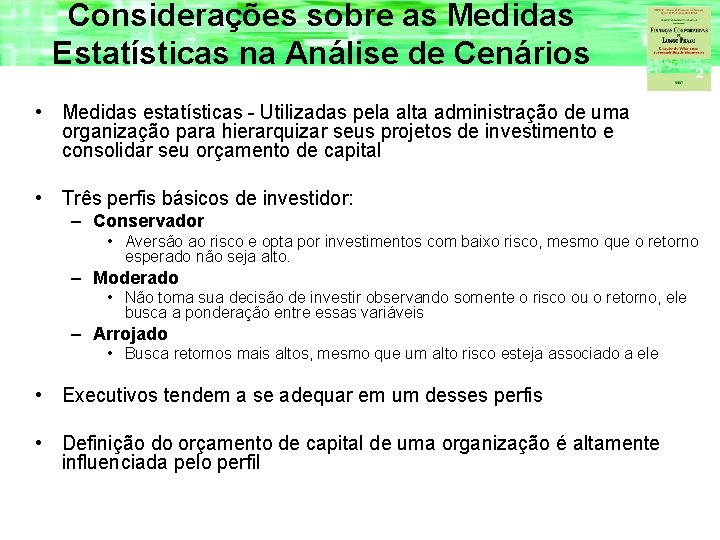 Considerações sobre as Medidas Estatísticas na Análise de Cenários • Medidas estatísticas - Utilizadas