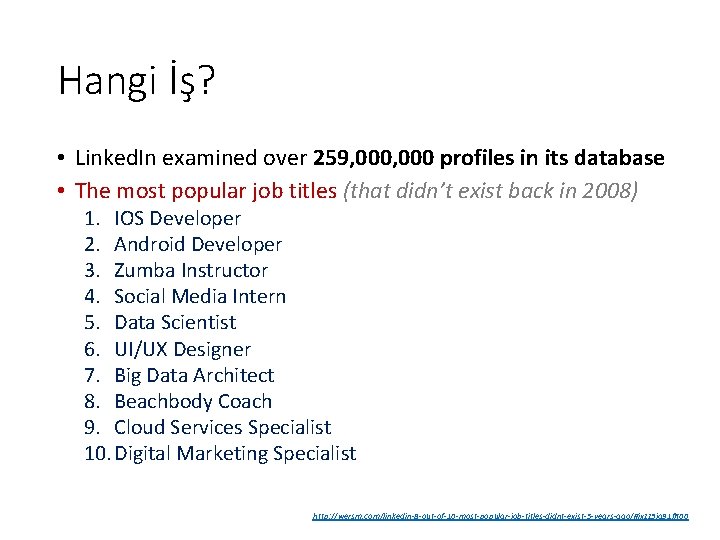 Hangi İş? • Linked. In examined over 259, 000 profiles in its database • Hangi İş? • Linked. In examined over 259, 000 profiles in its database •