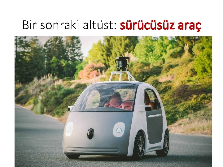 Bir sonraki altüst: sürücüsüz araç Bir sonraki altüst: sürücüsüz araç