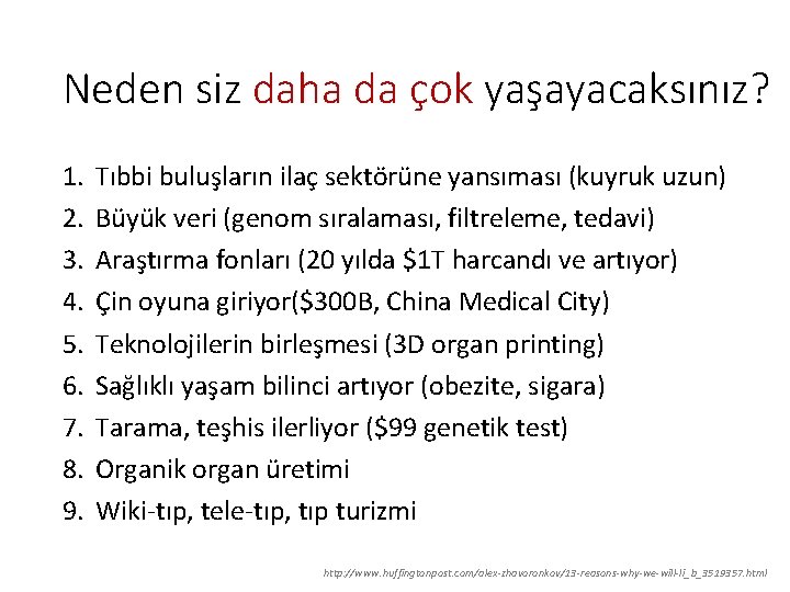 Neden siz daha da çok yaşayacaksınız? 1. 2. 3. 4. 5. 6. 7. 8. Neden siz daha da çok yaşayacaksınız? 1. 2. 3. 4. 5. 6. 7. 8.