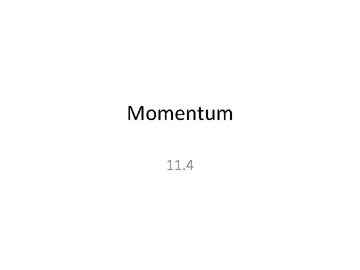 Momentum 11. 4 