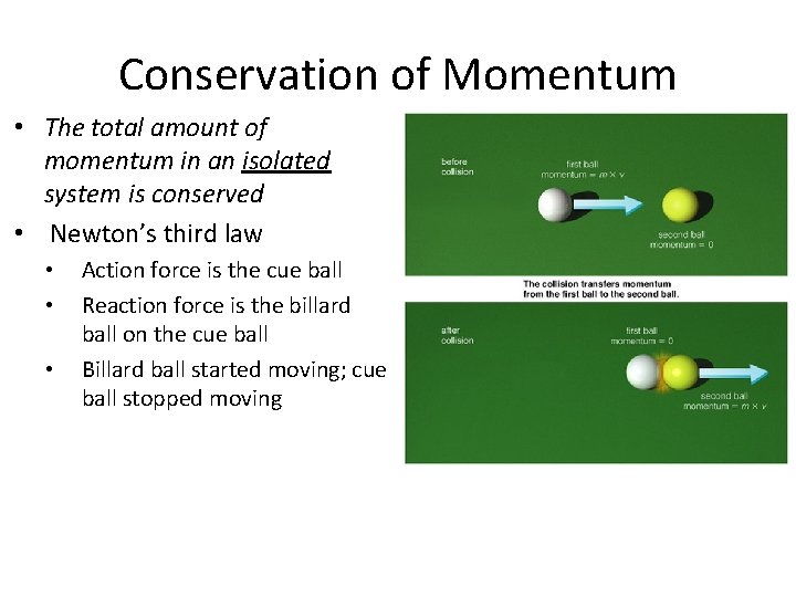 Conservation of Momentum • The total amount of momentum in an isolated system is