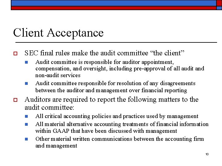 Client Acceptance o SEC final rules make the audit committee “the client” n n