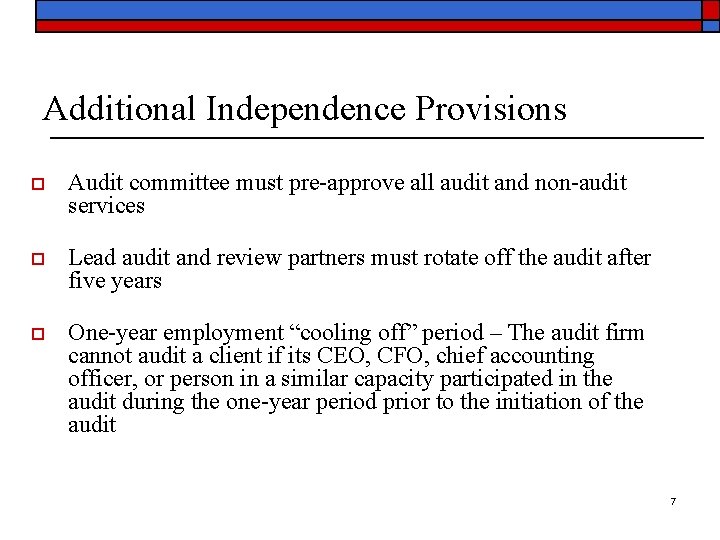 Additional Independence Provisions o Audit committee must pre-approve all audit and non-audit services o