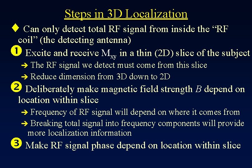 Steps in 3 D Localization ¨ Can only detect total RF signal from inside