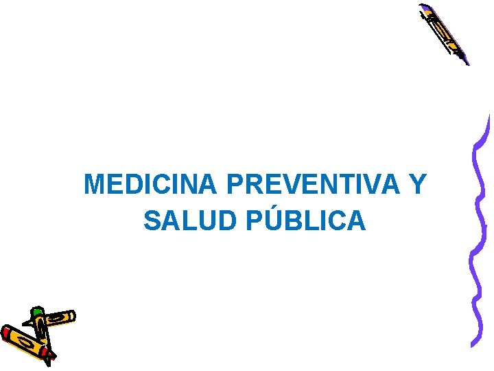 MEDICINA PREVENTIVA Y SALUD PÚBLICA 