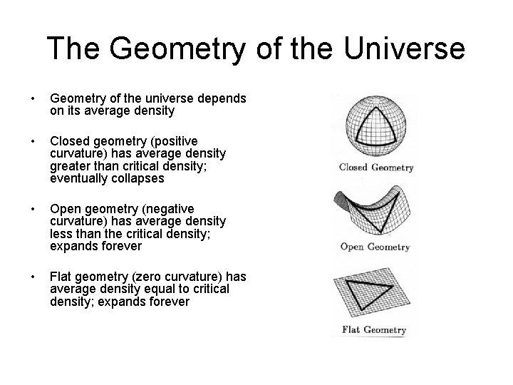 The Geometry of the Universe • Geometry of the universe depends on its average