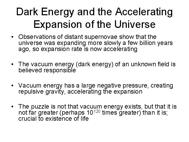 Dark Energy and the Accelerating Expansion of the Universe • Observations of distant supernovae