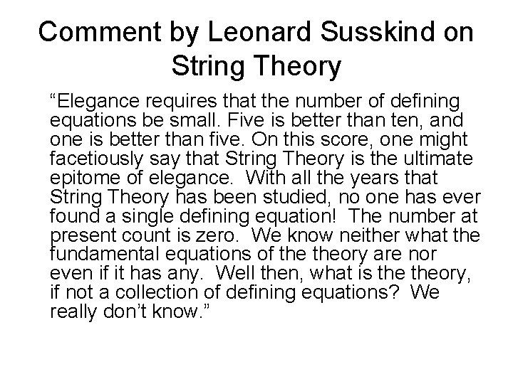 Comment by Leonard Susskind on String Theory “Elegance requires that the number of defining
