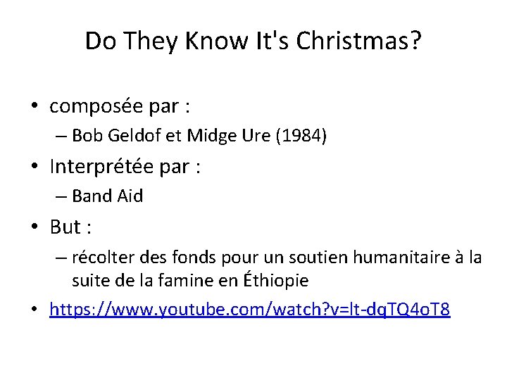 Do They Know It's Christmas? • composée par : – Bob Geldof et Midge