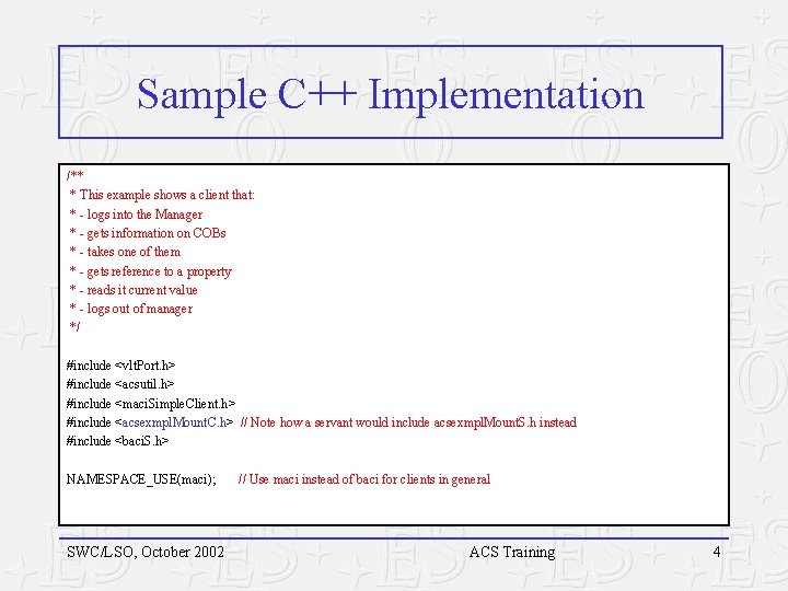 Sample C++ Implementation /** * This example shows a client that: * - logs Sample C++ Implementation /** * This example shows a client that: * - logs