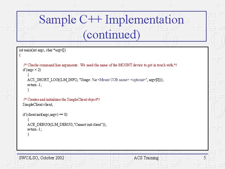 Sample C++ Implementation (continued) int main(int argc, char *argv[]) { /* Checks command line