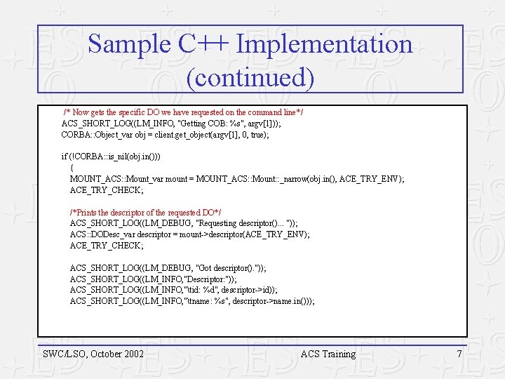Sample C++ Implementation (continued) /* Now gets the specific DO we have requested on Sample C++ Implementation (continued) /* Now gets the specific DO we have requested on