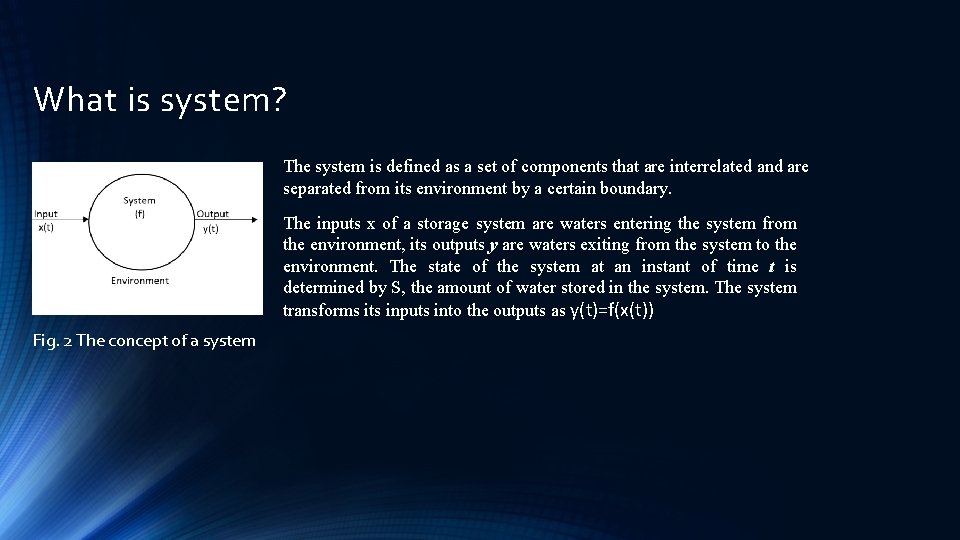 What is system? The system is defined as a set of components that are What is system? The system is defined as a set of components that are