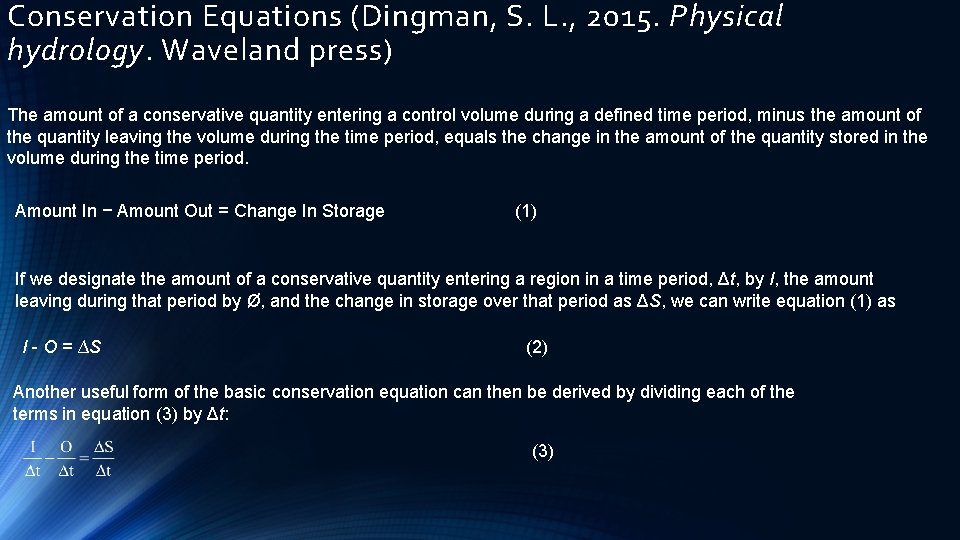 Conservation Equations (Dingman, S. L. , 2015. Physical hydrology. Waveland press) The amount of Conservation Equations (Dingman, S. L. , 2015. Physical hydrology. Waveland press) The amount of