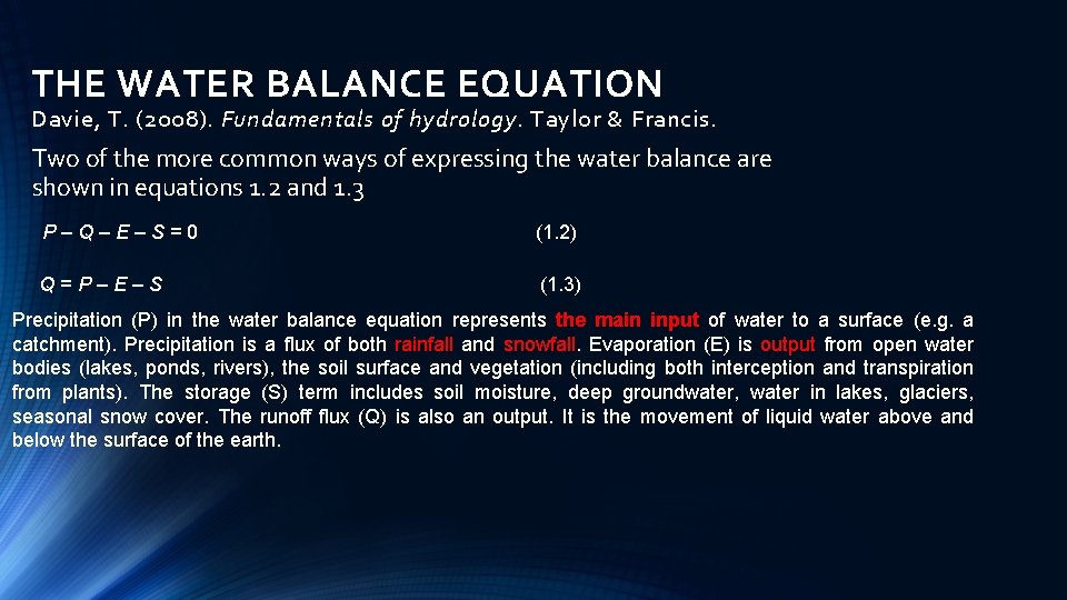 THE WATER BALANCE EQUATION Davie, T. (2008). Fundamentals of hydrology. Taylor & Francis. Two THE WATER BALANCE EQUATION Davie, T. (2008). Fundamentals of hydrology. Taylor & Francis. Two