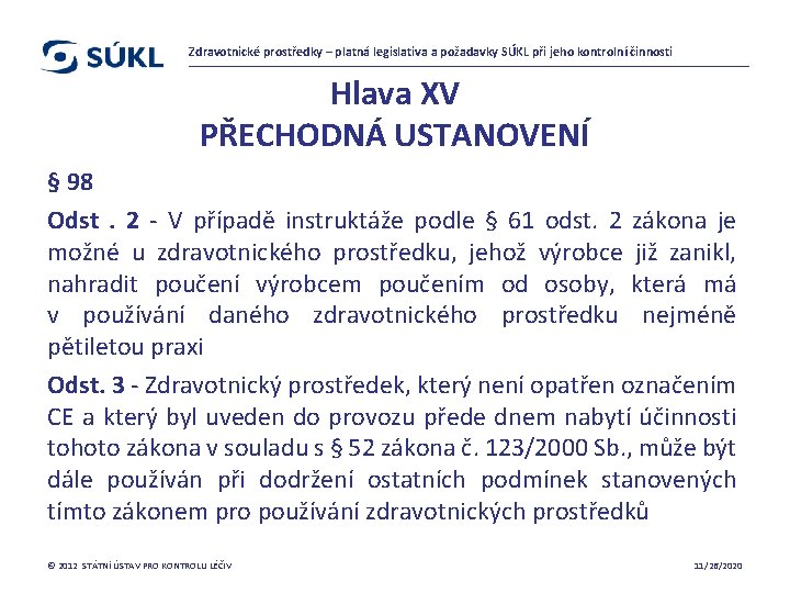 Zdravotnické prostředky – platná legislativa a požadavky SÚKL při jeho kontrolní činnosti Hlava XV