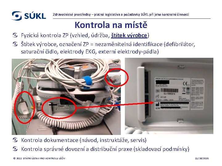 Zdravotnické prostředky – platná legislativa a požadavky SÚKL při jeho kontrolní činnosti Kontrola na