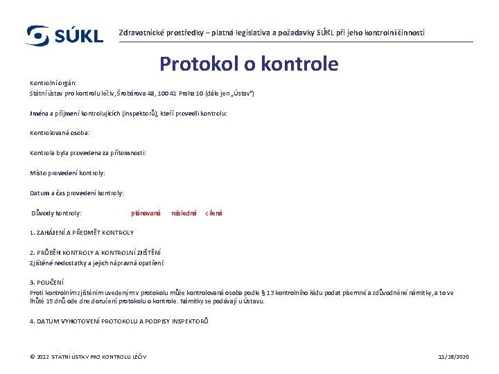 Zdravotnické prostředky – platná legislativa a požadavky SÚKL při jeho kontrolní činnosti Protokol o