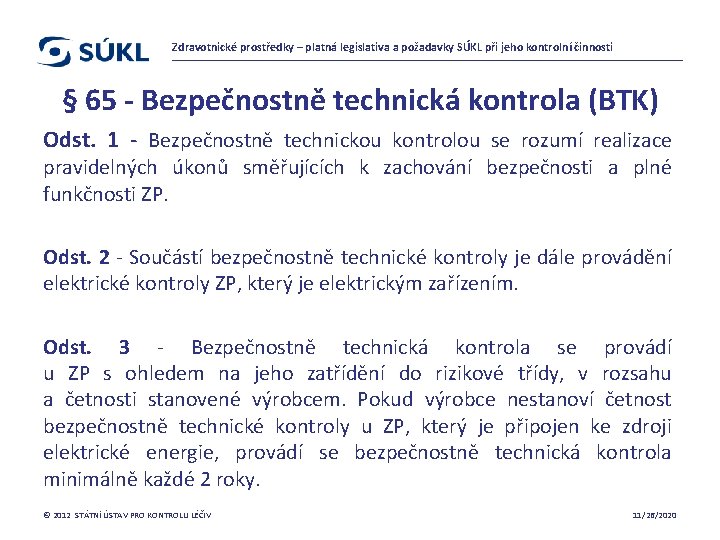 Zdravotnické prostředky – platná legislativa a požadavky SÚKL při jeho kontrolní činnosti § 65