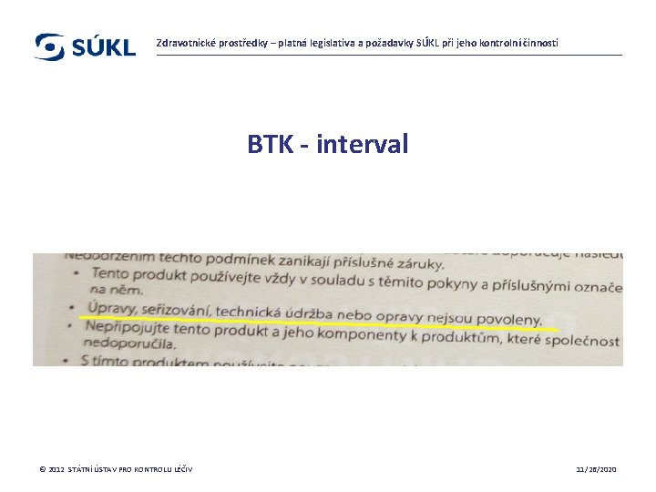 Zdravotnické prostředky – platná legislativa a požadavky SÚKL při jeho kontrolní činnosti BTK -