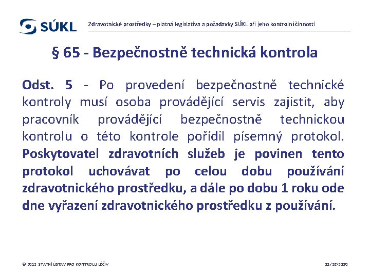 Zdravotnické prostředky – platná legislativa a požadavky SÚKL při jeho kontrolní činnosti § 65