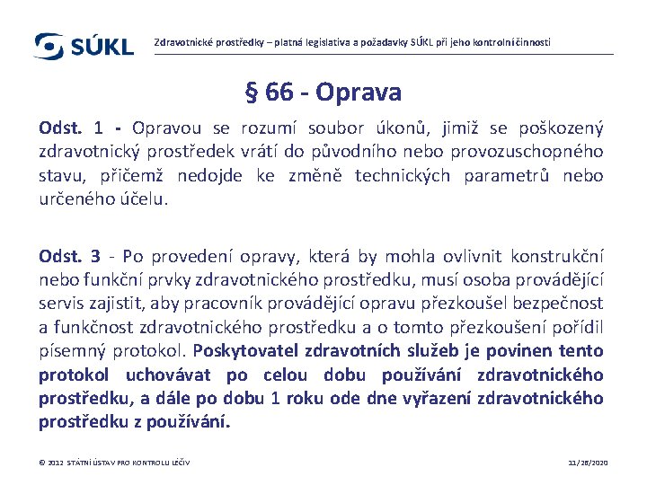 Zdravotnické prostředky – platná legislativa a požadavky SÚKL při jeho kontrolní činnosti § 66