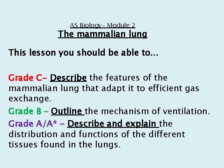 AS Biology- Module 2 The mammalian lung This lesson you should be able to…