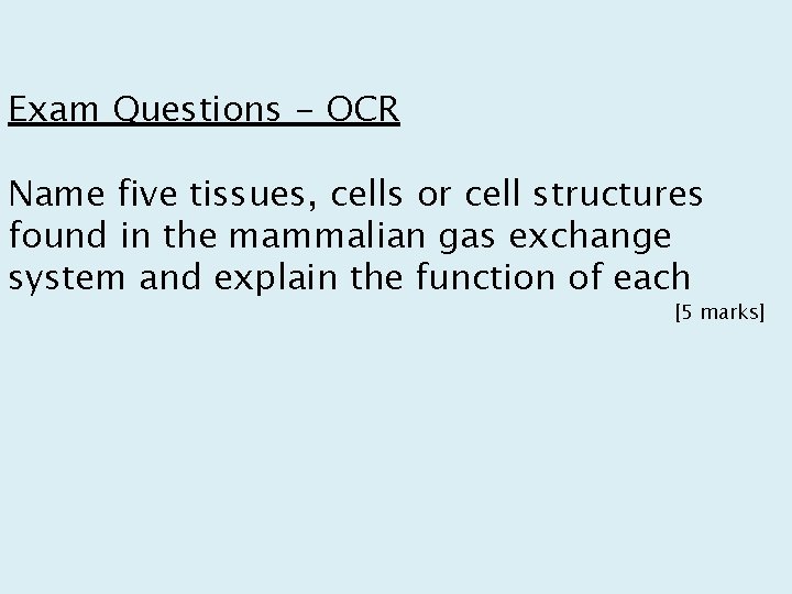 Exam Questions - OCR Name five tissues, cells or cell structures found in the