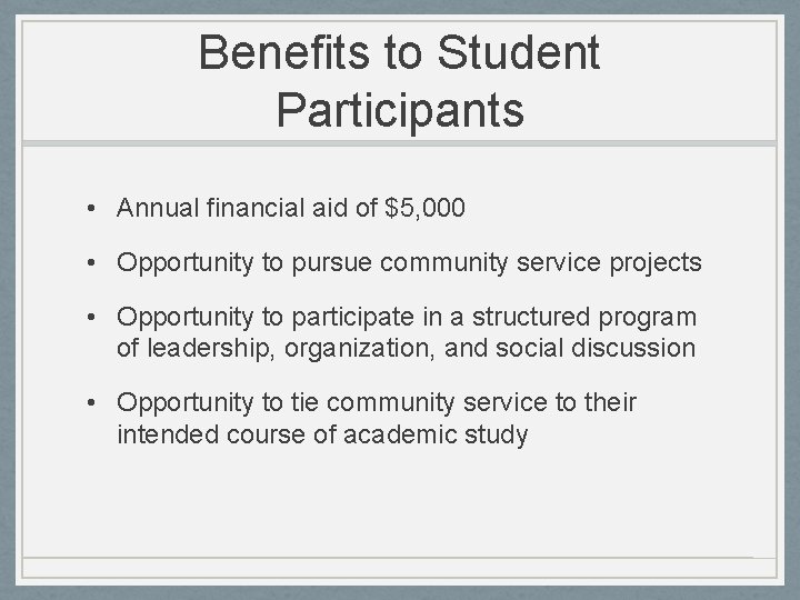 Benefits to Student Participants • Annual financial aid of $5, 000 • Opportunity to