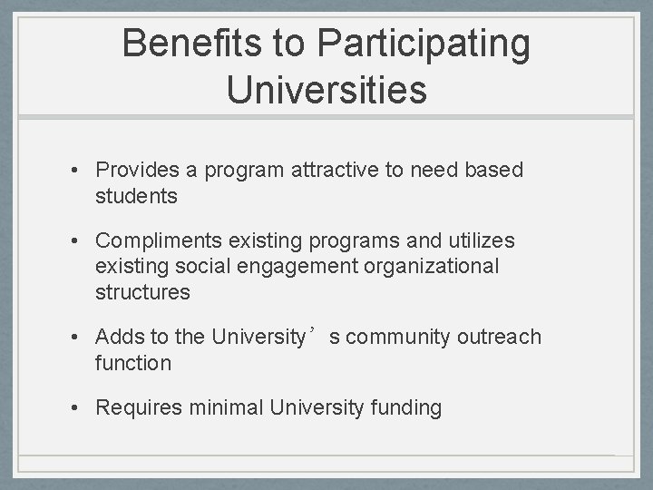 Benefits to Participating Universities • Provides a program attractive to need based students •