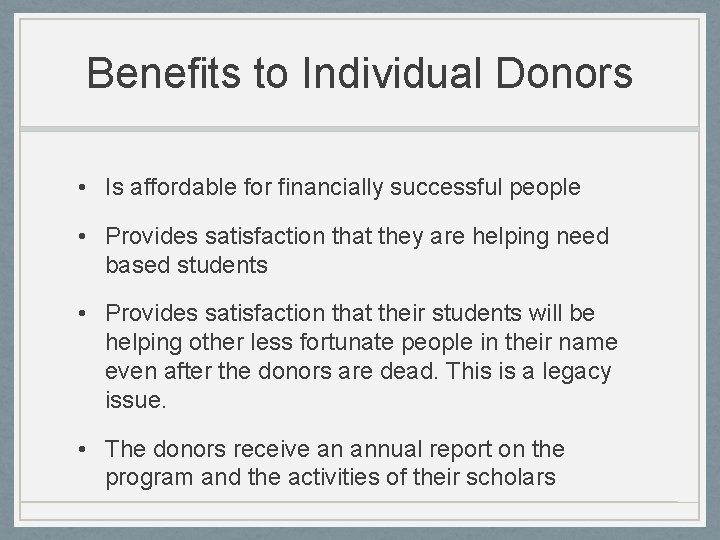 Benefits to Individual Donors • Is affordable for financially successful people • Provides satisfaction