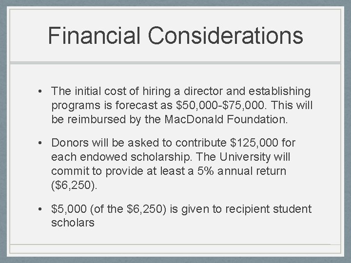 Financial Considerations • The initial cost of hiring a director and establishing programs is