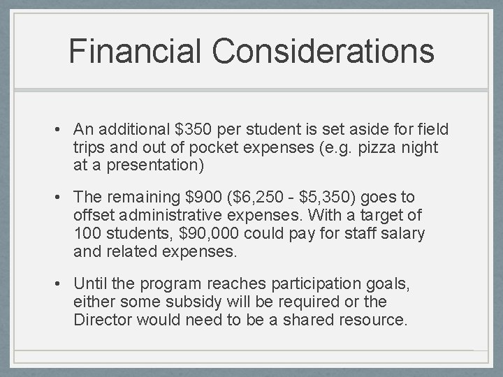 Financial Considerations • An additional $350 per student is set aside for field trips