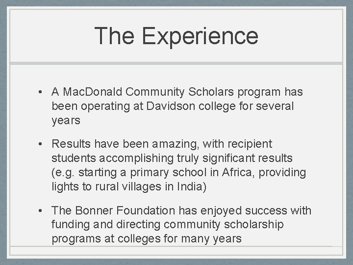 The Experience • A Mac. Donald Community Scholars program has been operating at Davidson