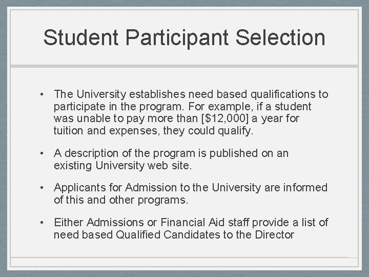 Student Participant Selection • The University establishes need based qualifications to participate in the