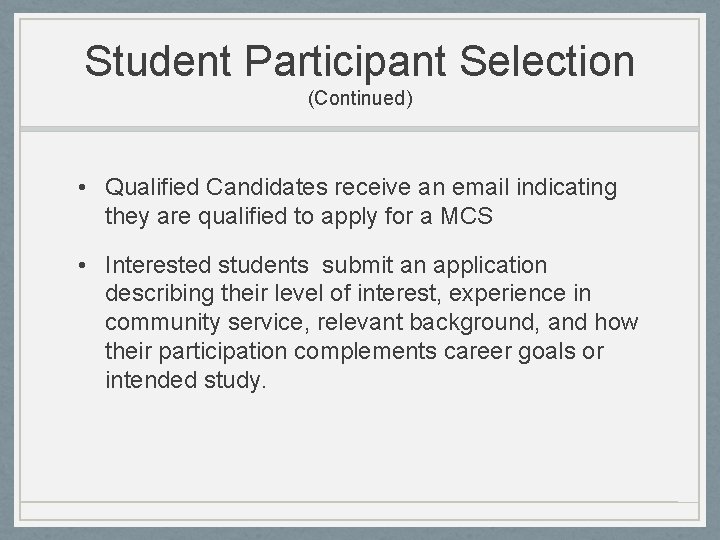 Student Participant Selection (Continued) • Qualified Candidates receive an email indicating they are qualified