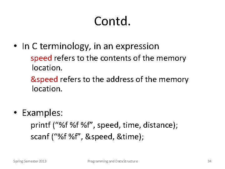 Contd. • In C terminology, in an expression speed refers to the contents of