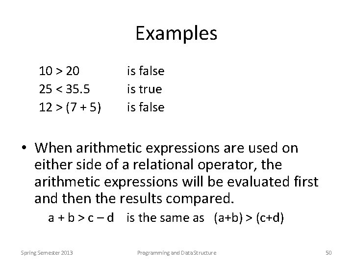 Examples 10 > 20 25 < 35. 5 12 > (7 + 5) is