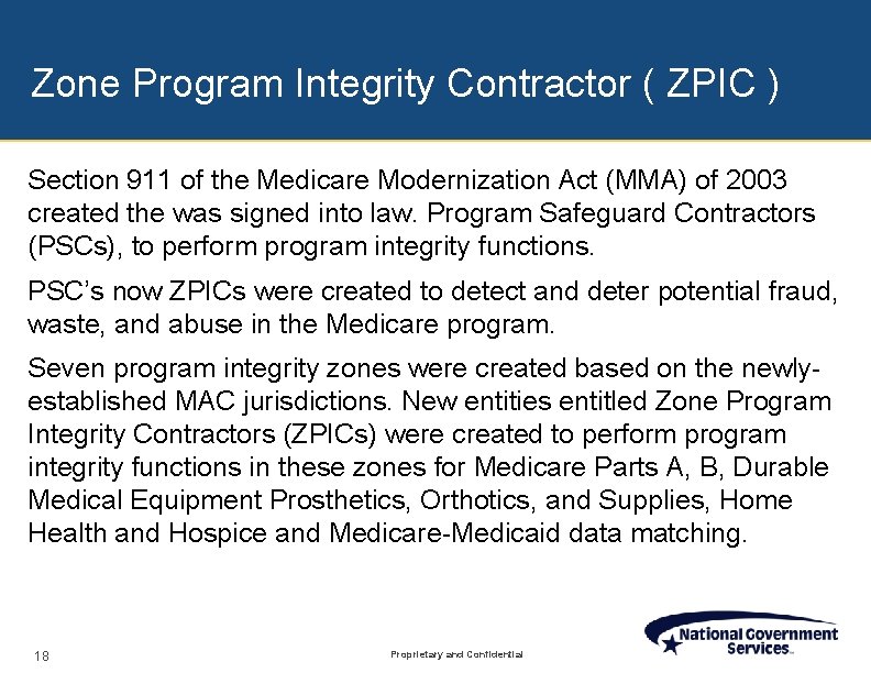 Zone Program Integrity Contractor ( ZPIC ) Section 911 of the Medicare Modernization Act