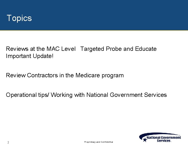 Topics Reviews at the MAC Level Targeted Probe and Educate Important Update! Review Contractors