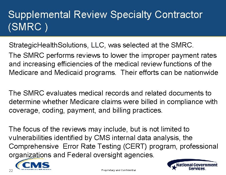 Supplemental Review Specialty Contractor (SMRC ) Strategic. Health. Solutions, LLC, was selected at the