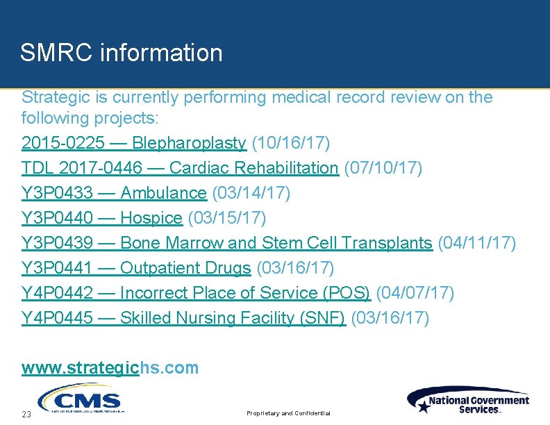 SMRC information Strategic is currently performing medical record review on the following projects: 2015