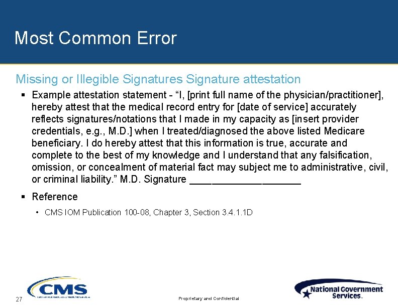 Most Common Error Missing or Illegible Signatures Signature attestation § Example attestation statement -