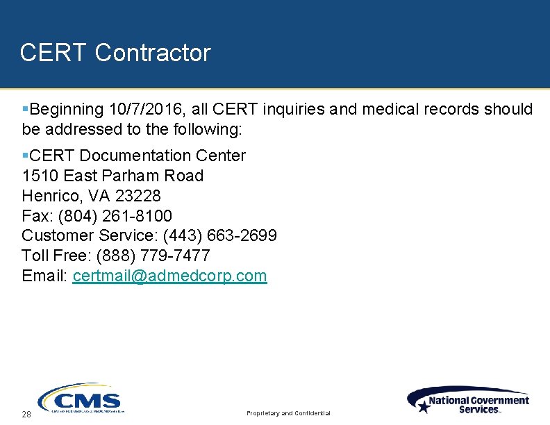 CERT Contractor §Beginning 10/7/2016, all CERT inquiries and medical records should be addressed to