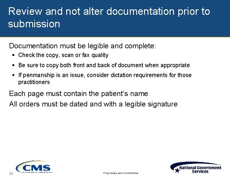 Review and not alter documentation prior to submission Documentation must be legible and complete: