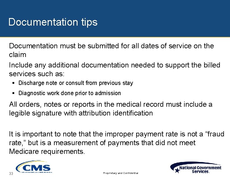 Documentation tips Documentation must be submitted for all dates of service on the claim