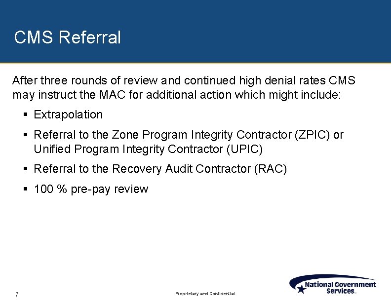 CMS Referral After three rounds of review and continued high denial rates CMS may