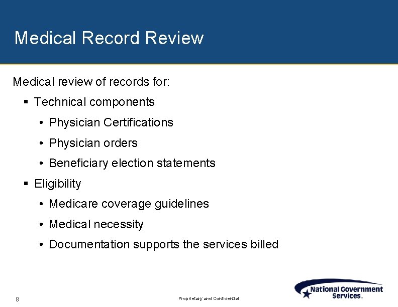 Medical Record Review Medical review of records for: § Technical components • Physician Certifications